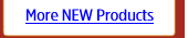 More NEW Products
