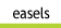 Easels