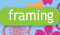 Framing