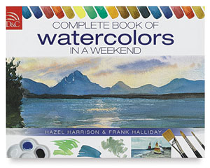 Complete Book of Watercolors in a Weekend