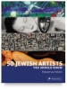 50 Jewish Artists You Should Know