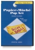 Papier M&acirc;ché Pop Art