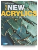 The New Acrylics: Complete Guide