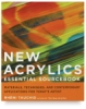 New Acrylics Essential Sourcebook