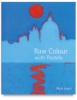 Raw Colour with Pastels