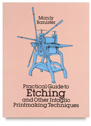 Practical Guide Etching Other Intaglio Printmaking Techniques