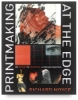 Printmaking At The Edge