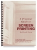 Screen Printing Videos A Practical Guide to Screen Printing