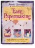 Arnold Grummer's Complete Guide To Easy Papermaking