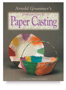 Arnold Grummer's Complete Guide to Paper Casting