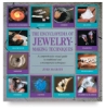 The Encyclopedia of Jewelry-Making Techniques