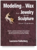 Modeling in Wax for Jewelry & Sculpture