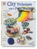 Clay Techniques With A Pasta Machine