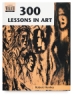 300 Lessons In Art