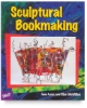 Sculptural Bookmaking