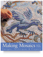 Making Mosaics: Designs, Techniques, Projects