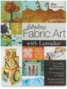 Fabulous Fabric Art With Lutradur